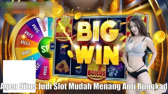 Agen Situs Judi Slot Mudah Menang Anti Rungkad